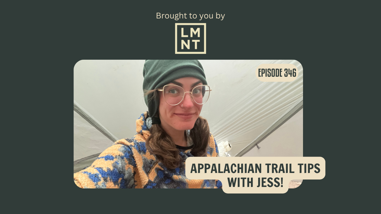9 Tips for Hiking the Appalachian Trail in 2026 (BPR #346) - The Trek